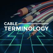 Cable Terminology